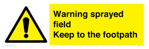 Warning sprayed field Keep to the footpath